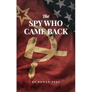The Spy Who Came Back Audiobook By Rowan Pyke cover art