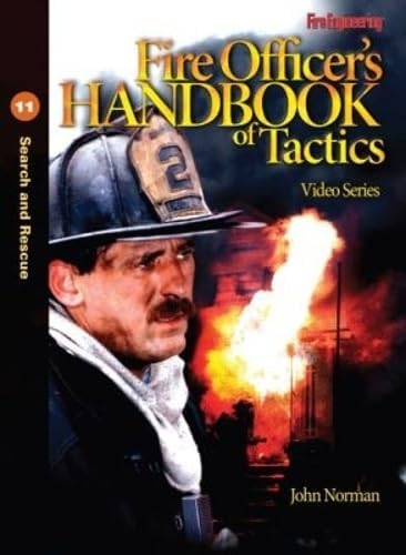 Fire Officer's Handbook of Tactics Video Series #11: Search and Rescue