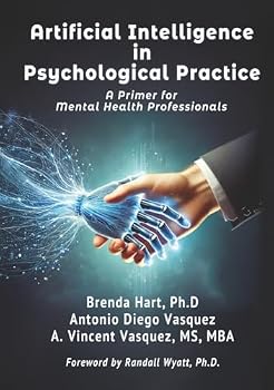 Hardcover Artificial Intelligence in Psychological Practice: A Primer for Mental Health Professionals Book