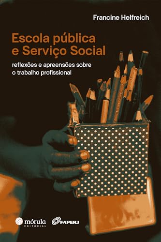 Escola pública e Serviço Social: Reflexões e apreensões sobre o trabalho profissional