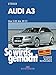 Audi A3 von 5/03 bis 10/12: So wird's gemacht - Band 137