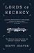Lords of Secrecy: The National Security Elite and America's Stealth Warfare