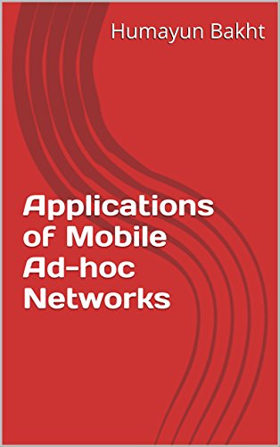 Applications of Mobile Ad-hoc Networks (English Edition)