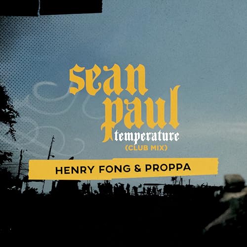 Sean Paul, Henry Fong & Proppa