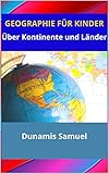  GEOGRAPHIE FÜR KINDER: Über Kontinente und Länder