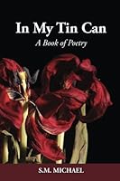 In My Tin Can: A Book of Poetry 1494201461 Book Cover