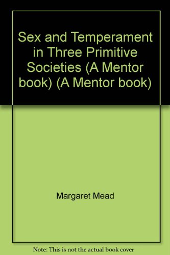 Sex and Temperament in Three Primitive Societie... B0007EBCSI Book Cover