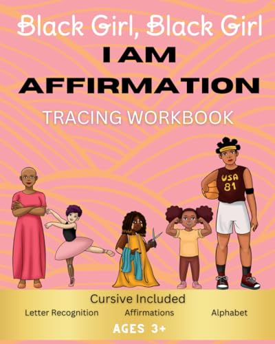 Black Girl, Black Girl: I Am Affirmation: ABC Letter Tracing Coloring Book - Cursive Included