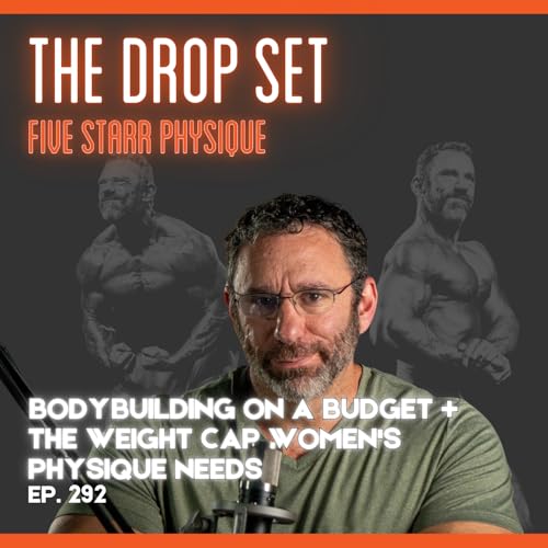 292 &ndash; Bodybuilding on a Budget + The Weight Cap Women&rsquo;s Physique Needs