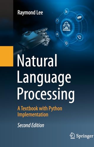 Natural Language Processing: A Textbook with Python Implementation