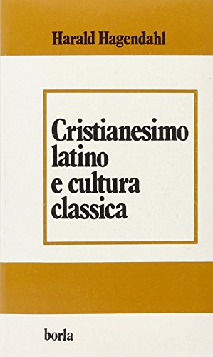 Cristianesimo latino e cultura classica. Da Tertulliano a Cassiodoro
