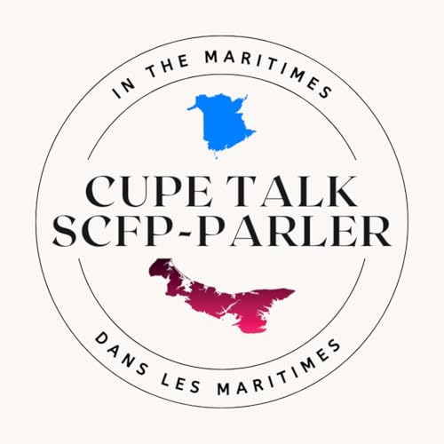 CUPE Talk In The Maritimes Episode 19 Podcast Por arte de portada