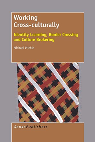 Working Cross-Culturally: Identity Learning, Border Crossing and Culture Brokering