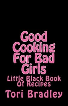 Paperback Good Cooking For Bad Girls Book