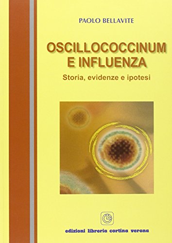 Preisvergleich Produktbild Oscillococcinum e influenza. Storia, evidenze e ipotesi