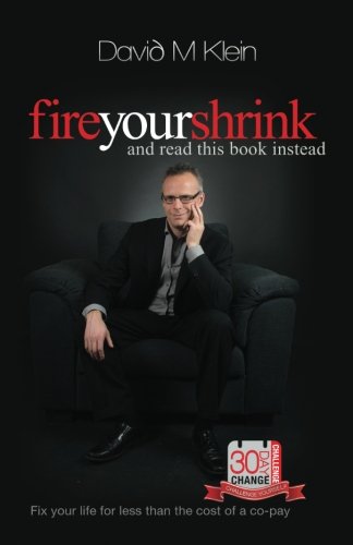 Fire Your Shrink and Read this Book Instead