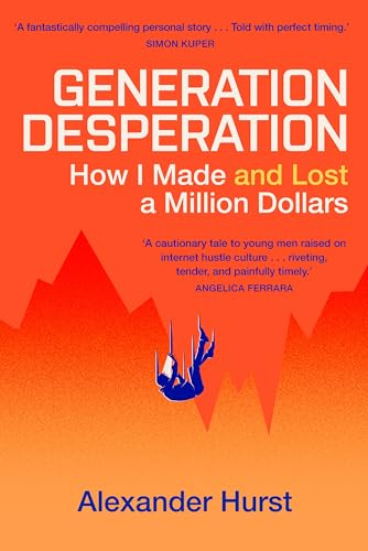 Generation Desperation: How I Made — and Lost — a Million Dollars (English Edition)