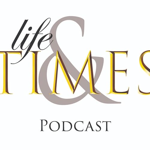 Life and Times Podcast Titelbild
