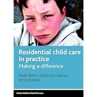 Residential Child Care in Practice