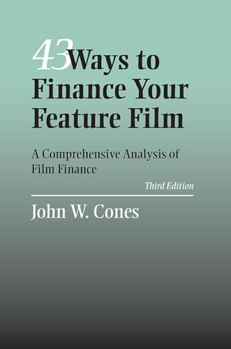 43 Ways to Finance Your Feature Film: A Comprehensive Analysis of Film Finance