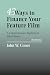 43 Ways to Finance Your Feature Film: A Comprehensive Analysis of Film Finance