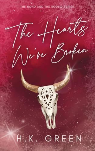 The Hearts We've Broken (The Road and The Rodeo)