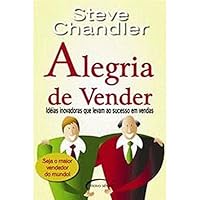 Alegria De Vender. Ideias Inovadoras Que Levam Ao Sucesso Em Vendas 8576790718 Book Cover