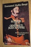 Superbe et généreux Jean Maffre: Mémoires d'un baroudeur (1785-1834) 2213011613 Book Cover