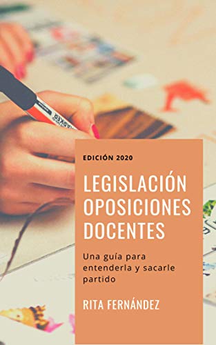 Legislación oposiciones docentes: Una guía para entenderla y sacarle partido