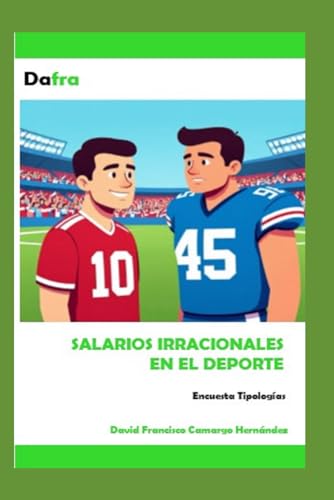 SALARIOS IRRACIONALES EN EL DEPORTE: Encuesta Tipologias