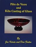 Pâte de Verre and Kiln Casting of Glass