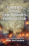 Earth's Final Countdown Prophesied