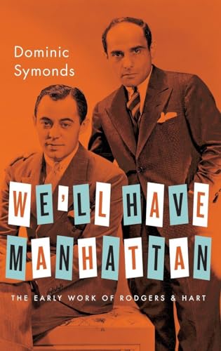 We'll Have Manhattan: The Early Work of Rodgers & Hart (Broadway Legacies)