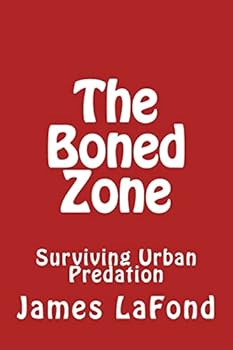Paperback The Boned Zone: Surviving Urban Predation Book