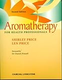  Aromatherapy for Health Professionals by Shirley Price Cert Ed FISPA FIAM (1999-10-26)