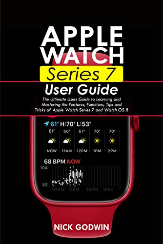 APPLE WATCH SERIES 7 USER GUIDE: The 