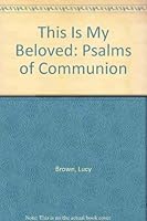 This Is My Beloved: Psalms of Communion 0962056006 Book Cover