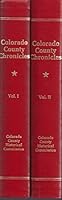 COLORADO COUNTY CHRONICLES - Two Volume Set B00CCMHHXW Book Cover