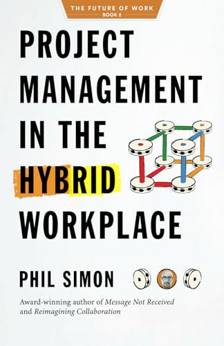 Project Management in the Hybrid Workplace (The Future of Work) - image 1