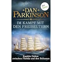 Im Kampf mit den Freibeutern &ndash; Kapit&auml;n Dalton zwischen Florida und den Bahamas