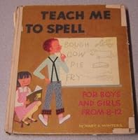 Teach Me to Spell: For Boys and Girls From 8-12 B000I3II62 Book Cover