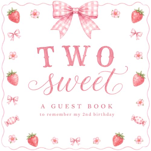 Two Sweet 2nd Birthday Guest Book: Pink Strawberry Themed Second Birthday Keepsake for Girls with Sweet Wishes, Advice and Memories