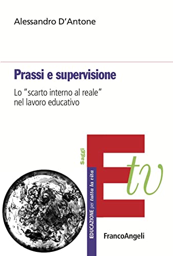 Prassi e supervisione. Lo «scarto interno al reale» nel lavoro educativo