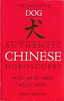 Authentic Chinese Horoscopes: Year of the Dog (Authentic Chinese Horoscopes) 0099529009 Book Cover