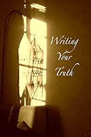 Writing Your Truth 1503103730 Book Cover