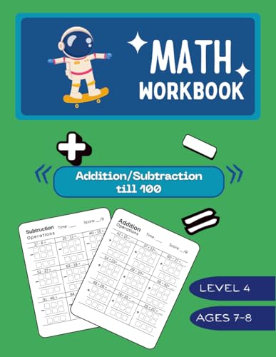Math Workbook Level 4: Addition & Subtraction up to 100 for Ages 7–8: More than 250 Two-Digit Math Problems — Addition & Subtraction Operations