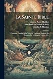  La Sainte Bible: Contenant L\'ancien Et Le Nouveau Testament, Traduite En François Sur La Vulgate, Volume 12...