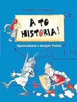 A to historia Opowiadania z dziejow Polski 8376722220 Book Cover