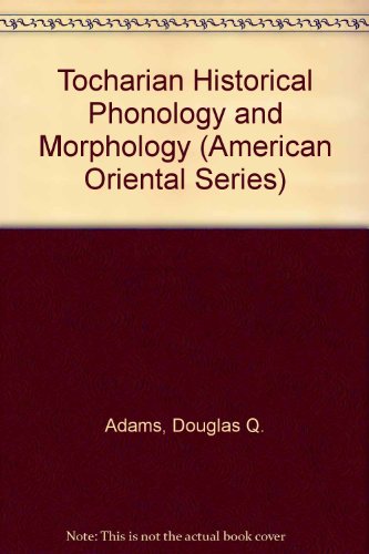 Tocharian Historical Phonology and Morphology (American Oriental Series)