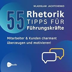 55 Rhetoriktipps f&uuml;r F&uuml;hrungskr&auml;fte Audiolibro Por Wladislaw Jachtchenko arte de portada